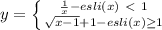 y=\left \{ {{\frac{1}{x}}-esli (x)\ \textless \ 1 \atop {\sqrt{x-1} +1}-esli(x)\geq 1 }} \right.