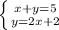 \left \{ {{x+y=5} \atop {y=2x+2}} \right.