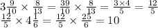3 \frac{9}{10} \times \frac{8}{13} = \frac{39}{10} \times \frac{8}{13} = \frac{3 \times 4}{5} = \frac{12}{5} \\ \frac{12}{5} \times 4 \frac{1}{6} = \frac{12}{5} \times \frac{25}{6} = 10