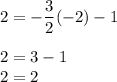 2=-\dfrac32(-2)-12=3-1\\2=2