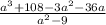 \frac{a {}^{3} + 108 - 3a {}^{2} - 36a }{a {}^{2} - 9 }