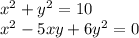 x^{2} +y^{2} =10\\x^2-5xy+6y^2=0\\