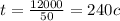 t = \frac{12000}{50} = 240c