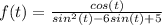 f(t)=\frac{cos(t)}{sin^2(t)-6sin(t)+5}