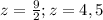 z=\frac{9}{2}; z=4,5