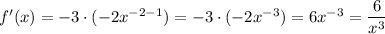 f'(x)=-3\cdot(-2x^{-2-1})=-3\cdot(-2x^{-3})=6x^{-3}=\dfrac{6}{x^3}
