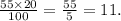 \frac{55 \times 20}{100} = \frac{55}{5} = 11.