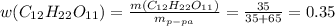 w(C_{12}H_{22}O_{11}) = \frac{m(C_{12}H_{22}O_{11})}{m_{p-pa}} = \frac{35}{35+65} = 0.35