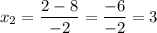 \displaystyle {x_2}=\frac{{2-8}}{{-2}}=\frac{{-6}}{{-2}}=3
