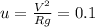 u=\frac{V^2}{Rg} =0.1