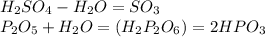 H_2SO_4-H_2O=SO_3\\P_2O_5+H_2O=(H_2P_2O_6)=2HPO_3