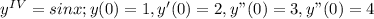 y^{IV}=sinx; y(0)=1 ,y'(0)=2,y"(0)=3,y"(0)=4
