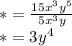 * = \frac{15 {x}^{3} {y}^{5} }{5 {x}^{3} y} \\ * = 3 {y}^{4}