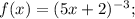 f(x)=(5x+2)^{-3};