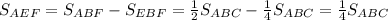S_{AEF} = S_{ABF} - S_{EBF} = \frac{1}{2}S_{ABC} - \frac{1}{4}S_{ABC} = \frac{1}{4}S_{ABC}