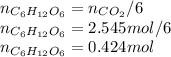 n_{C_6H_{12}O_6}=n_{CO_2}/6\\n_{C_6H_{12}O_6}=2.545mol/6\\n_{C_6H_{12}O_6}=0.424mol