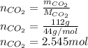 n_{CO_2}=\frac{m_{CO_2}}{M_{CO_2}} \\n_{CO_2}=\frac{112g}{44g/mol} \\n_{CO_2}=2.545mol