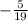 -\frac{5}{19}