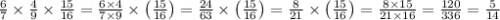 \frac{6}{7} \times \frac{4}{9} \times \frac{15}{16} =\frac{6\times 4}{7\times 9}\times \left(\frac{15}{16}\right) =\frac{24}{63}\times \left(\frac{15}{16}\right) =\frac{8}{21}\times \left(\frac{15}{16}\right) =\frac{8\times 15}{21\times 16} =\frac{120}{336} =\frac{5}{14}