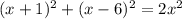 (x+1)^2+(x-6)^2=2x^{2}