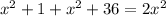 x^2+1+x^2+36=2x^2