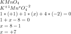 KMnO_4\\K^{+1}Mn^xO_4^{-2}\\1*(+1)+1*(x)+4*(-2)=0\\1+x-8=0\\x=8-1\\x=+7