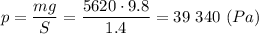 p = \dfrac{mg}{S} = \dfrac{5620\cdot 9.8}{1.4} = 39~340~(Pa)