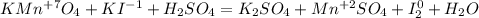 KMn^{+7}O_4+KI^{-1}+H_2SO_4=K_2SO_4+Mn^{+2}SO_4+I_2^0+H_2O