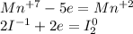 Mn^{+7}-5e=Mn^{+2}\\2I^{-1}+2e=I_2^0