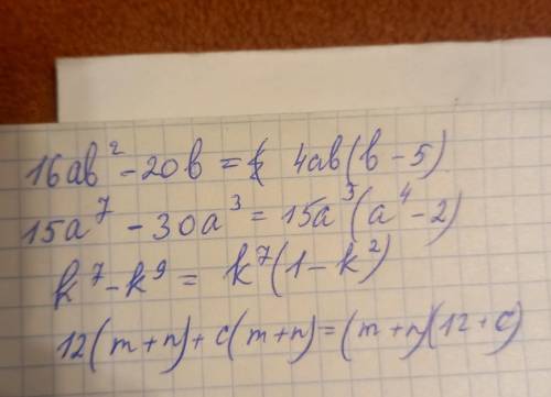 16ab^2-20b 15a^7-30a^3 k^7-k^9 12 (m+n) + c (m+n)