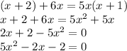 (x+2)+6x=5x(x+1)\\x+2+6x=5x^2+5x\\2x+2-5x^2=0\\5x^2-2x-2=0