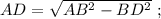 AD=\sqrt{AB^{2}-BD^{2}} \ ;