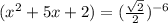 (x^{2} +5x+2)=(\frac{\sqrt{2} }{2} )^{-6}