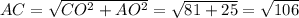 AC=\sqrt{CO^2+AO^2} =\sqrt{81 + 25} =\sqrt{106}