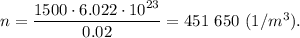 n = \dfrac{1500 \cdot 6.022\cdot 10^{23}}{0.02} = 451~650~(1/m^3).