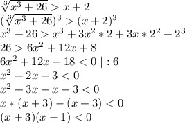 \sqrt[3]{x^3+26} x+2\\(\sqrt[3]{x^3+26})^3 (x+2)^3\\x^3+26x^3+3x^2*2+3x*2^2+2^3\\266x^2+12x+8\\6x^2+12x-18