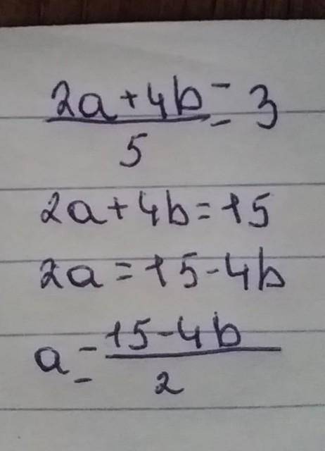 Выразите переменную а через переменную b в выражении 2а+4b/3=5