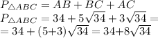 P_{ \triangle{ABC}}=AB+BC+AC \\ P_{ \triangle{ABC}}=34+5 \sqrt{34} +3 \sqrt{34} = \\ = 34+(5{ + }3) \sqrt{34} =34{+}8\sqrt{34}