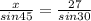 \frac{x}{sin45} = \frac{27}{sin30}