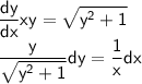 \displaystyle \sf \frac{dy}{dx}xy=\sqrt{y^2+1} \\ \frac{y}{\sqrt{y^2+1}}dy=\frac{1}{x}dx