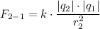 F_{2-1} = k\cdot \dfrac{|q_2|\cdot |q_1|}{r_2^2}