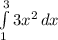 \int\limits^3_1 {3x^2} \, dx