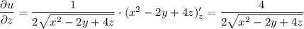 \dfrac{\partial u}{\partial z} =\dfrac{1}{2\sqrt{x^2-2y+4z}} \cdot(x^2-2y+4z)'_z=\dfrac{4}{2\sqrt{x^2-2y+4z}}