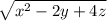 \sqrt{x^2-2y+4z}