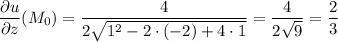 \dfrac{\partial u}{\partial z} (M_0)=\dfrac{4}{2\sqrt{1^2-2\cdot(-2)+4\cdot1}}=\dfrac{4}{2\sqrt{9}}=\dfrac{2}{3}