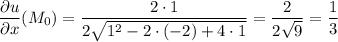 \dfrac{\partial u}{\partial x} (M_0)=\dfrac{2\cdot1}{2\sqrt{1^2-2\cdot(-2)+4\cdot1}}=\dfrac{2}{2\sqrt{9}}=\dfrac{1}{3}
