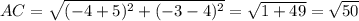 AC=\sqrt{(-4+5)^{2}+(-3-4)^{2}}=\sqrt{1+49}=\sqrt{50}