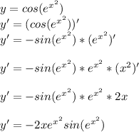 y=cos(e^{x^2} )\\y'=(cos(e^{x^2} ))'\\y'=-sin(e^{x^2} )*(e^{x^2} )'y'=-sin(e^{x^2} )*e^{x^2}*(x^2)'y'=-sin(e^{x^2} )*e^{x^2}*2xy'=-2xe^{x^2}sin(e^{x^2} )