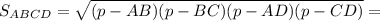 S_{ABCD} = \sqrt{(p - AB)(p - BC)(p - AD)(p - CD)} =