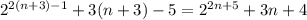 {2}^{2(n + 3) - 1} + 3(n + 3) - 5 = {2}^{2n + 5} + 3n + 4